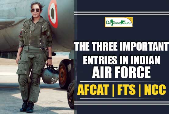 Three Important Entries In Indian Air Force - AFCAT | FTS | NCC