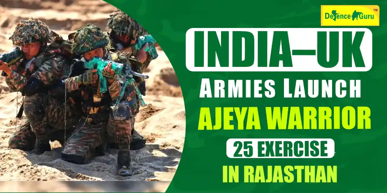 India–UK Armies Launch Ajeya Warrior-25 Exercise in Rajasthan