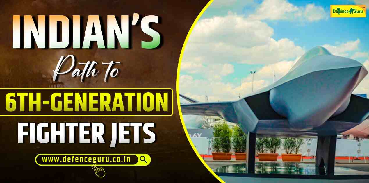 India's Path to 6th-Generation Fighter Jets: A Bold Step in Air Combat