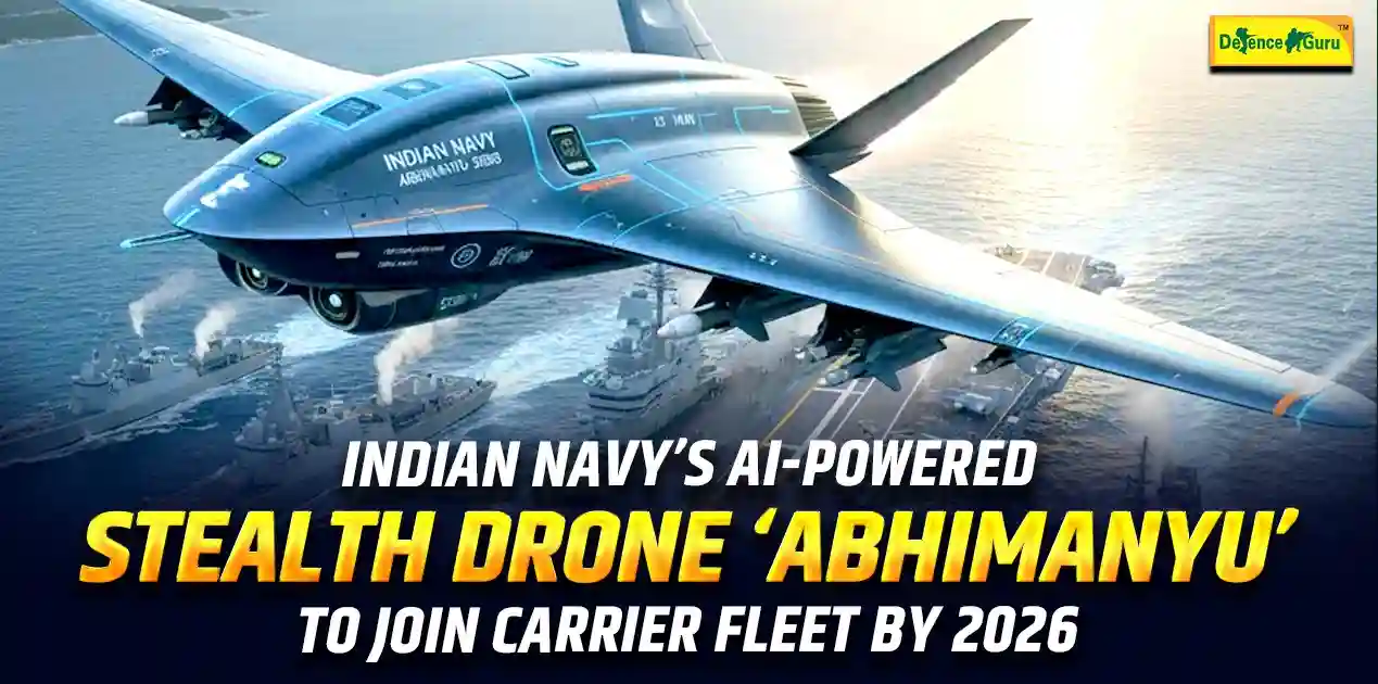 Indian Navy’s AI-Powered Stealth Drone ‘Abhimanyu’