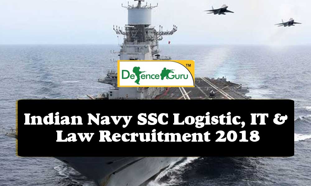Indian Navy Recruitment 2018 - SSC Logistic, IT & Law Posts