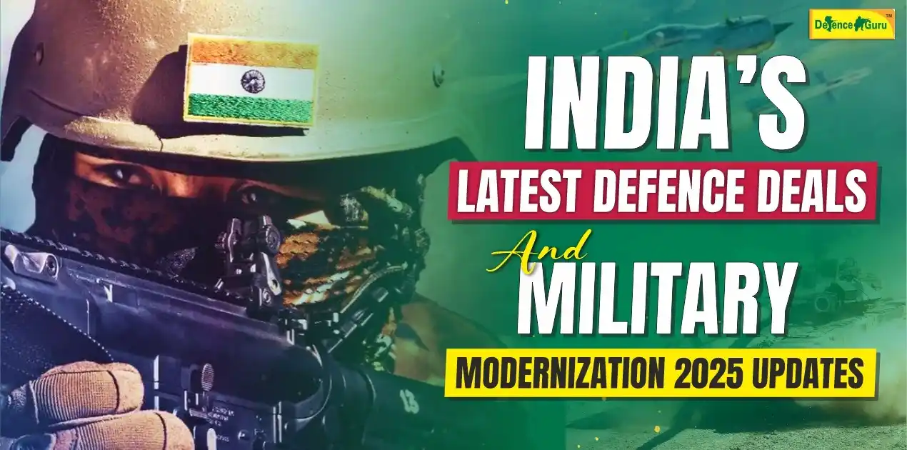 Indias Latest Defence Deals and Military Modernization