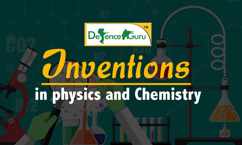Inventions in physics and Chemistry