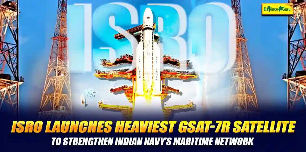 ISRO Launches Heaviest GSAT-7R