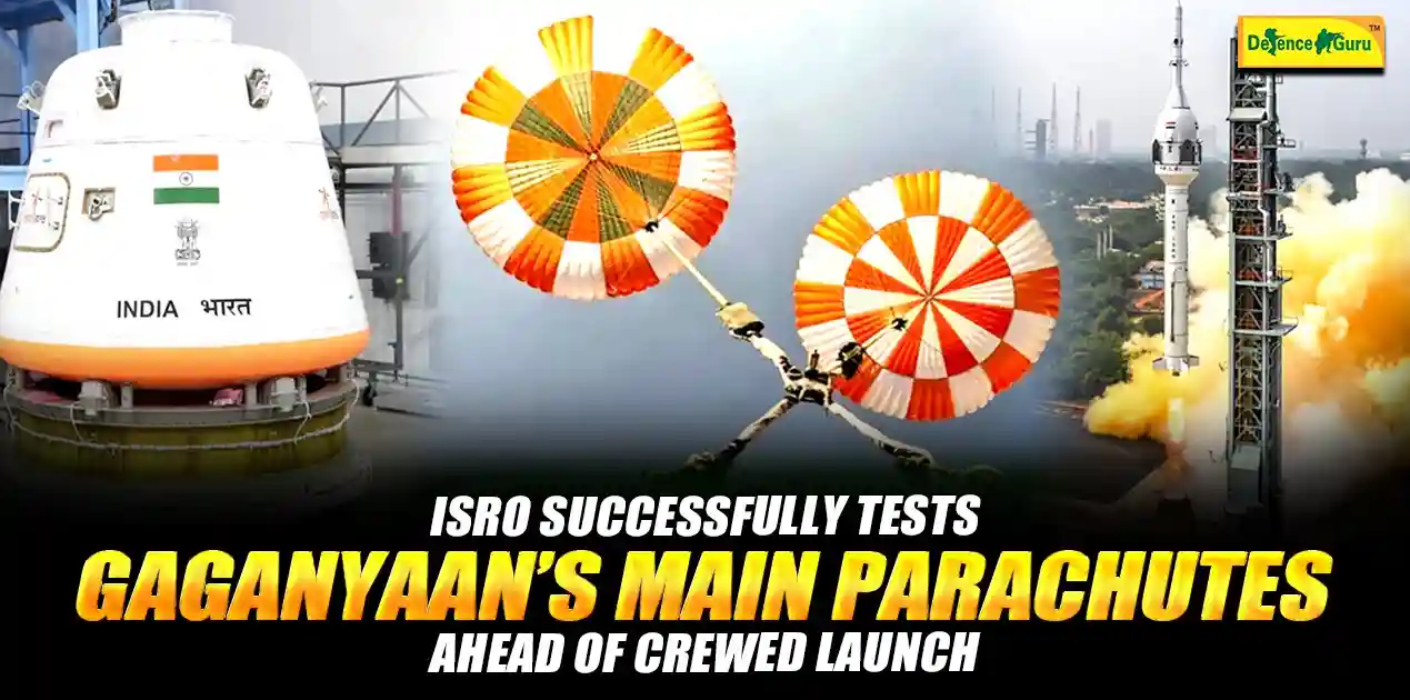 ISRO successfully tests Gaganyaan’s main parachutes