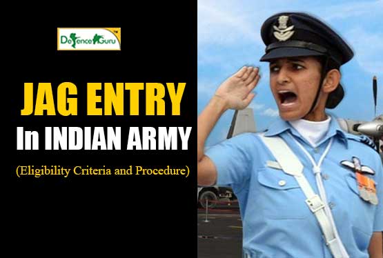 JAG ENTRY INDIAN ARMY â€“ Eligibility Criteria and Procedure