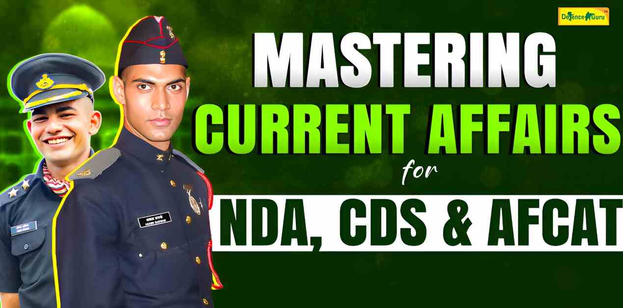 Mastering Current Affairs for NDA
