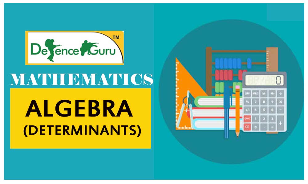 NDA Maths ALGEBRA DETERMINANTS