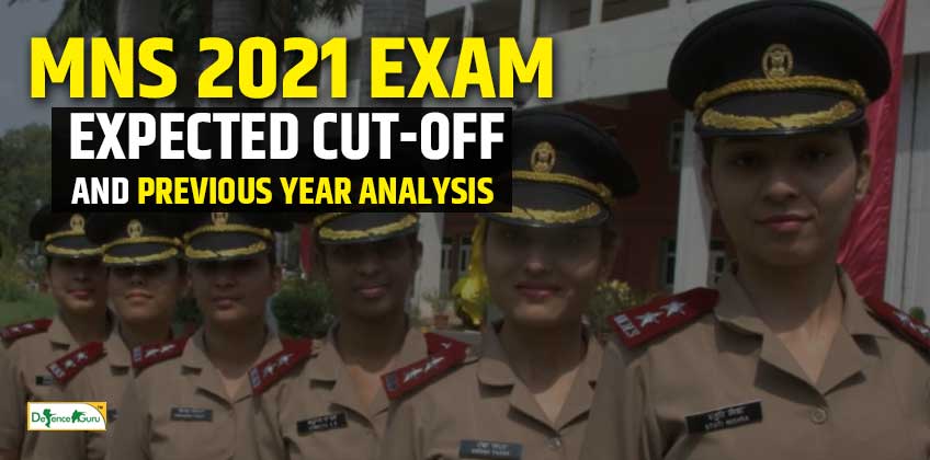 MNS 2021 Exam Expected Cut-off and Previous Year Analysis