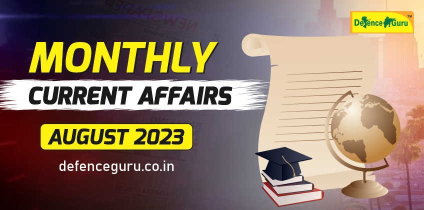 Monthly Current Affairs August 2023 - Defence Guru