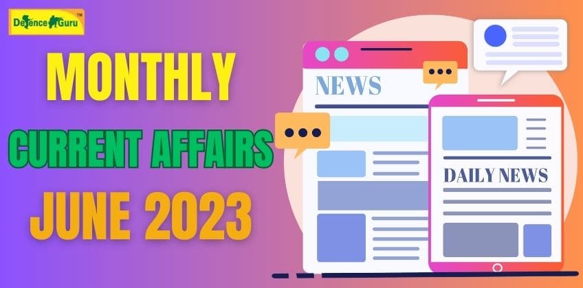 Monthly Current Affairs June 2023 - Defence Guru