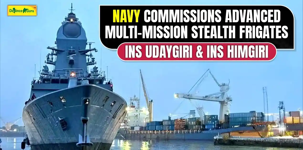 Indian Navy Commissions INS Udaygiri and INS Himgiri