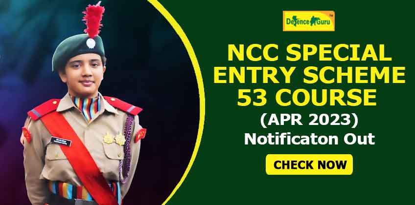 NCC Special Entry Scheme 53 Course (APR 2023) Notification Out