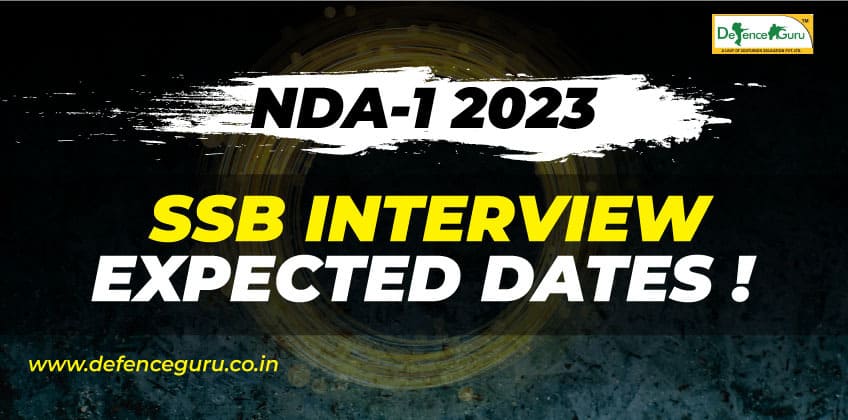 NDA-1 2023 SSB Interview Expected Dates