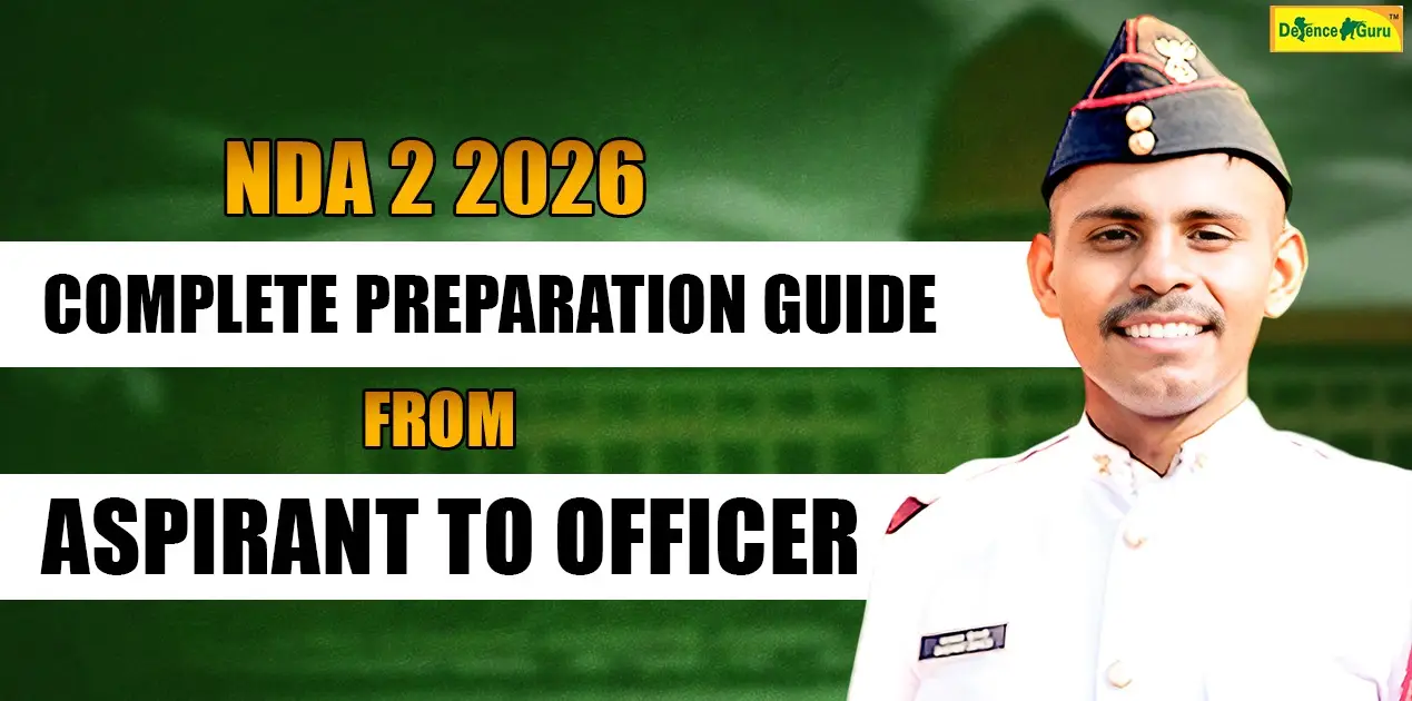 NDA 2 2026 Complete Preparation Guide: From Aspirant to Officer
