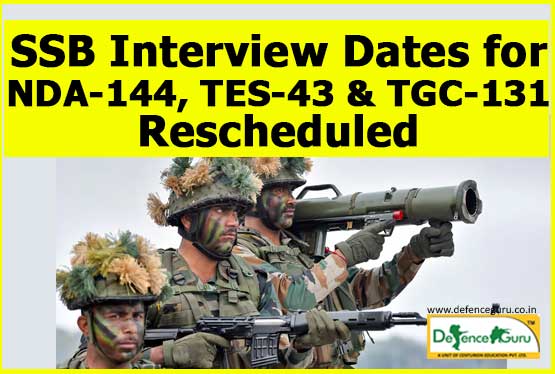 SSB Interview Dates Rescheduled for NDA-144, TES-43 & TGC-131
