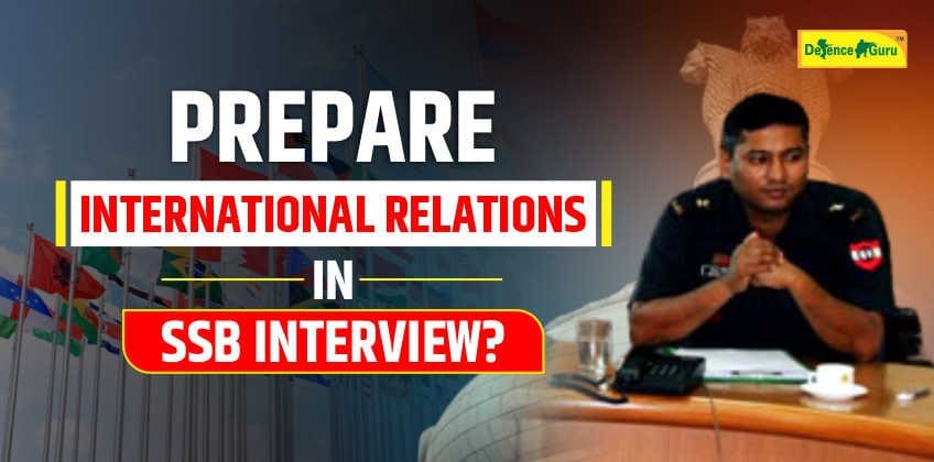 How to prepare for International Relations for an SSB Interview?