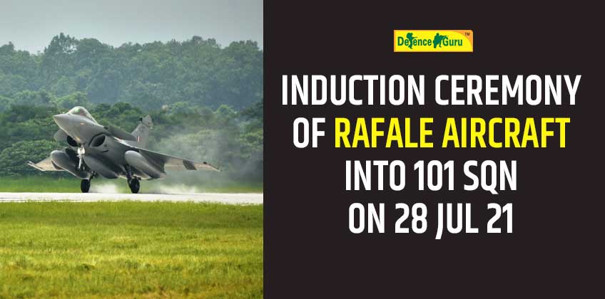 Induction Ceremony Of Rafale Aircraft into 101 Sqn on 28 Juy 2021