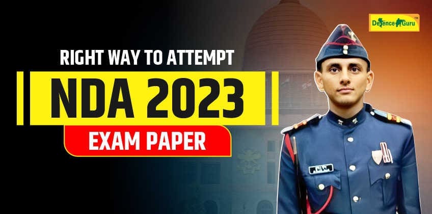 Right Way to Attempt NDA 2023 Exam Paper