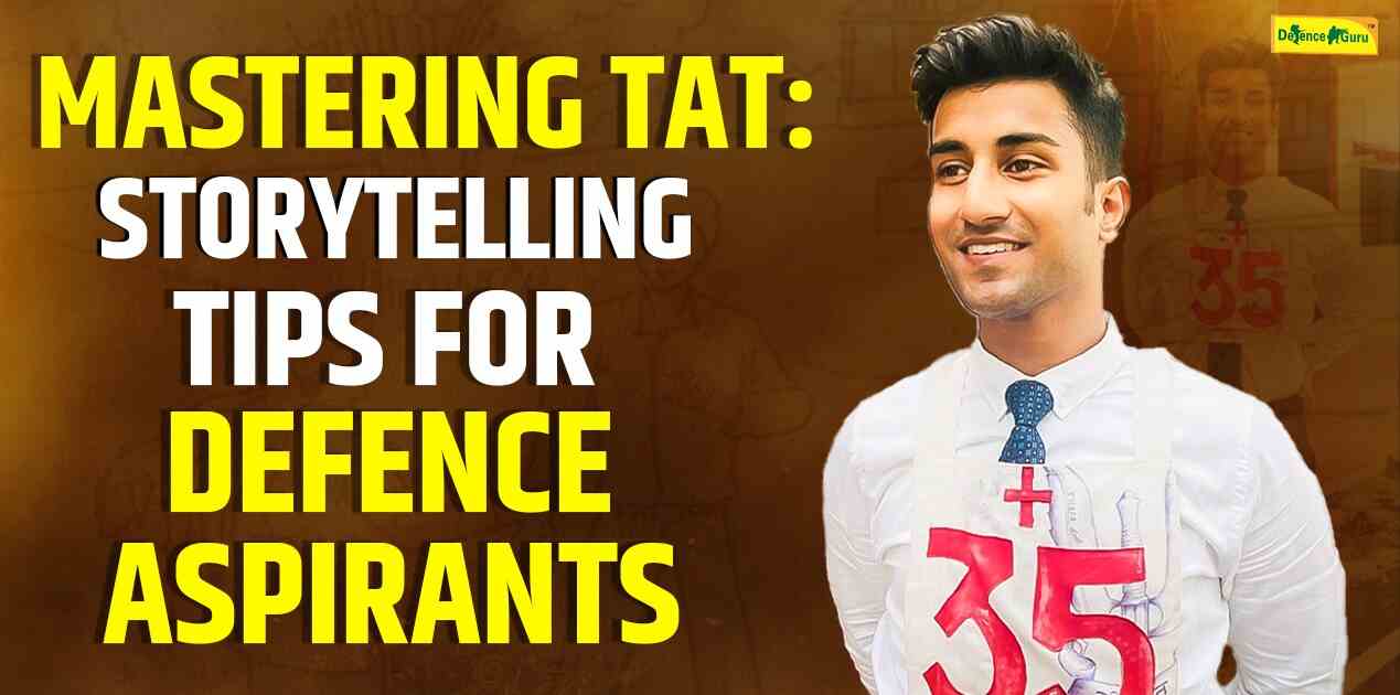 Mastering TAT: Storytelling Tips for Defence Aspirants