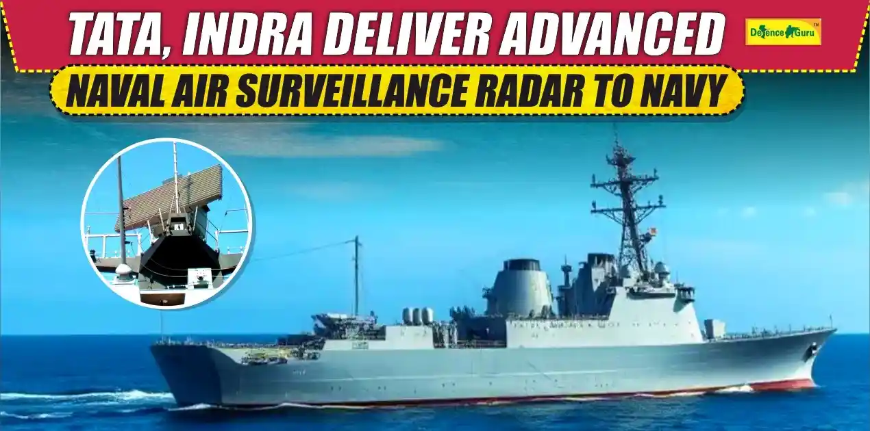 Tata Indra Deliver Advanced Naval Air Surveillance Radar to Navy