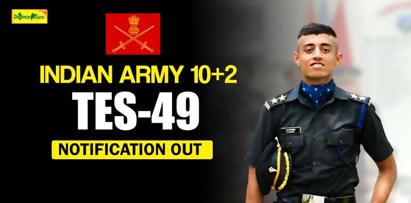 Indian Army 10+2 Technical Entry Scheme TES 49 Notification Out
