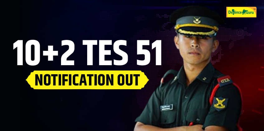 India Army 10+2 Technical Entry Scheme (TES-51) Notification Out