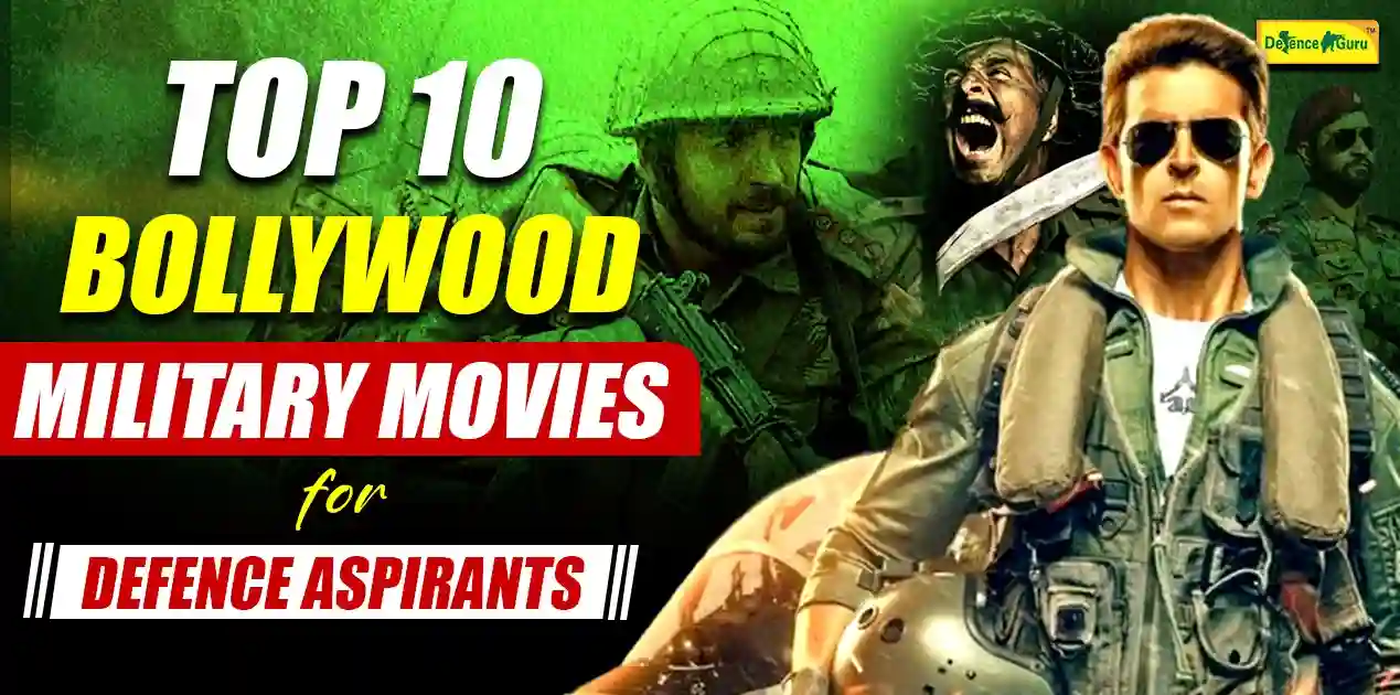 Top 10 Bollywood Military Movies for Defence Aspirants