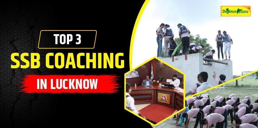 Top 3 SSB Coaching in Lucknow - Defence Guru