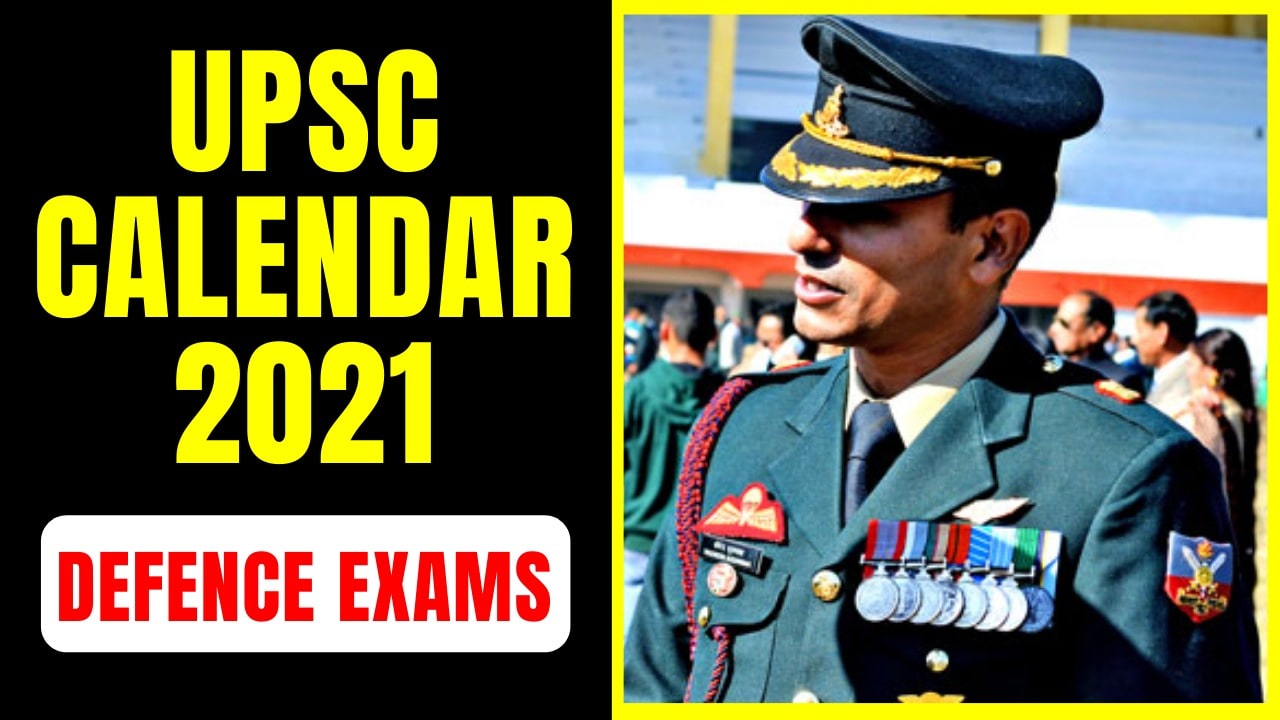 UPSC Exam Calendar 2021 - Dates of Defence Examination